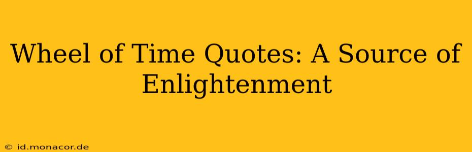 Wheel of Time Quotes: A Source of Enlightenment
