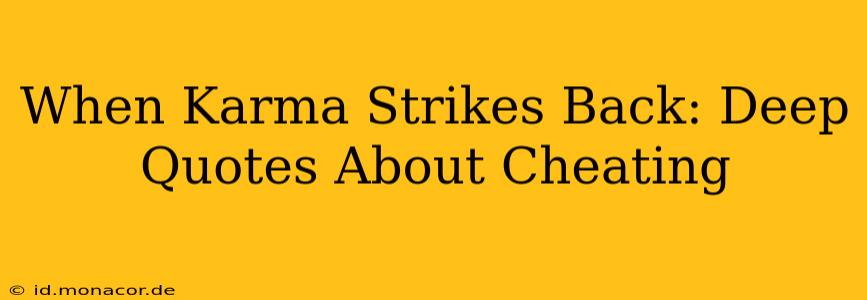 When Karma Strikes Back: Deep Quotes About Cheating