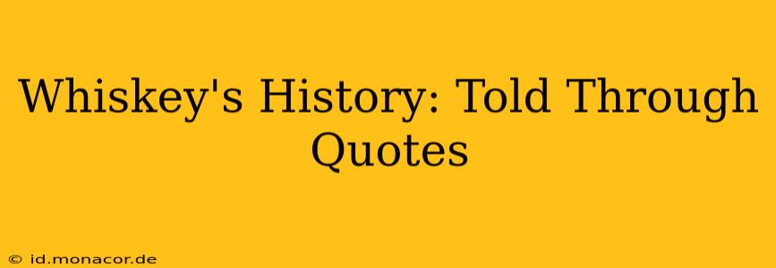 Whiskey's History: Told Through Quotes