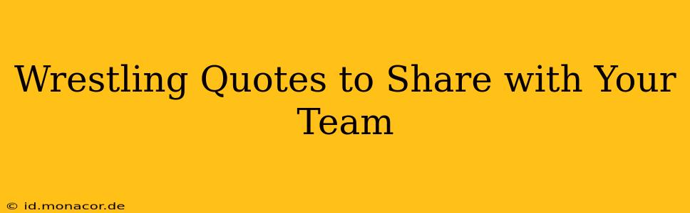 Wrestling Quotes to Share with Your Team